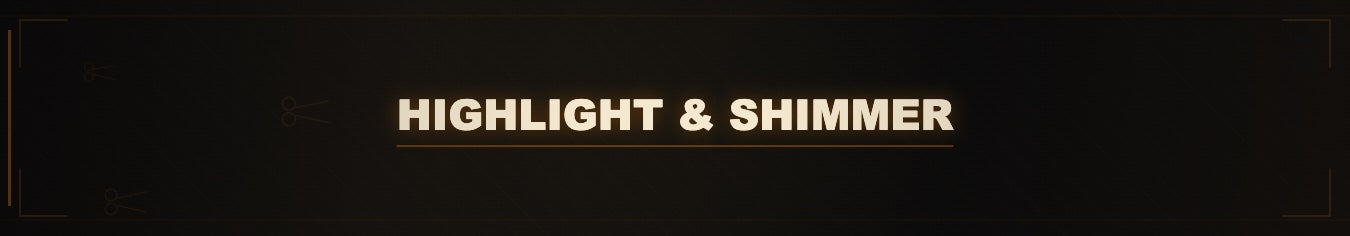 Highlight & Shimmer